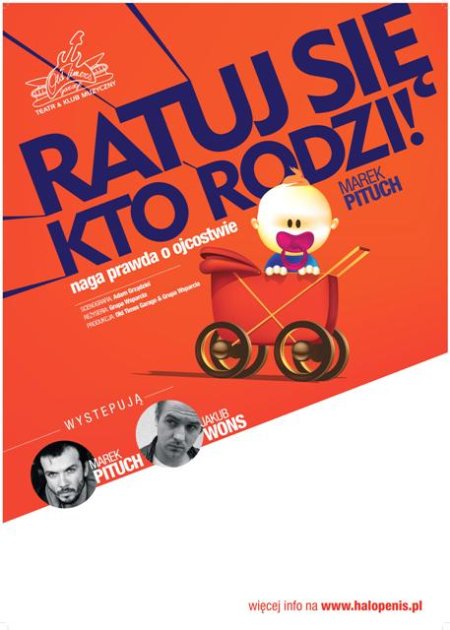 Ratuj się kto rodzi…! - spektakl