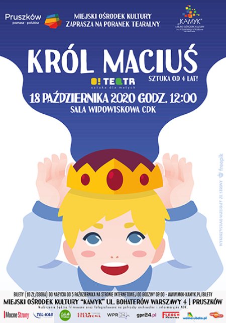 Poranek Teatralny „Król Maciuś” O! Teatr - dla dzieci