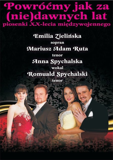 Powróćmy jak za (nie)dawnych lat, Mariusz Adam Ruta, Emilia Zielińska, Romuald Spychalski, Anna Spychalska - koncert