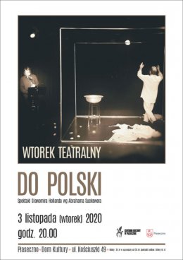 WTOREK TEATRALNY – DO POLSKI - spektakl
