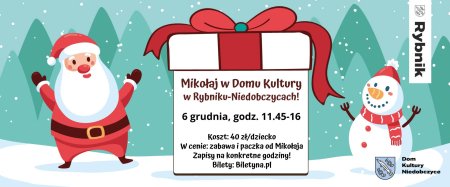 Spotkanie z Mikołajem i Jego pomocnikami w DK Niedobczyce - dla dzieci