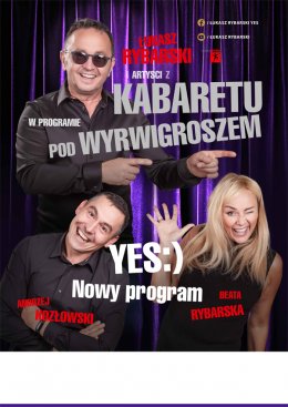Kabaret Pod Wyrwigroszem - Nowy program: Yes - Bilety na kabaret