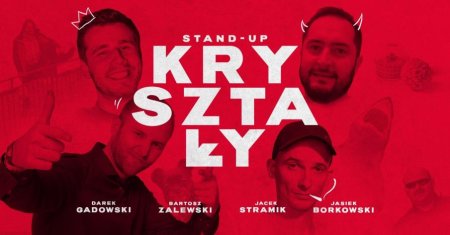 Stand-up | Kryształy: Stramik / Gadowski / Borkowski / Zalewski - stand-up