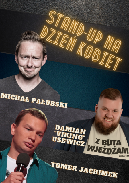 Stand-Up Na Dzień Kobiet- Usewicz, Jachimek, Pałubski - stand-up