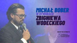 Michał Bober w utworach Zbigniewa Wodeckiego - koncert