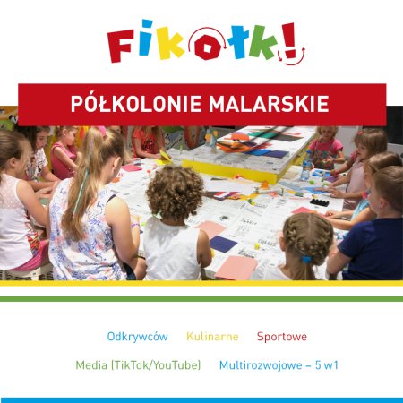 PÓŁKOLONIE MALARSKIE - SALE ZABAW FIKOŁKI - LATO 2021 - dla dzieci