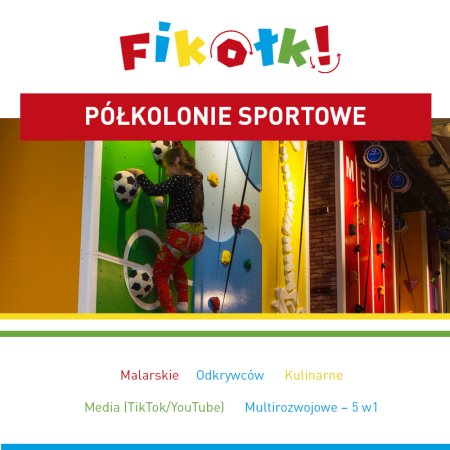 PÓŁKOLONIE SPORTOWE - SALE ZABAW FIKOŁKI - LATO 2021 - WARSZAWA - dla dzieci