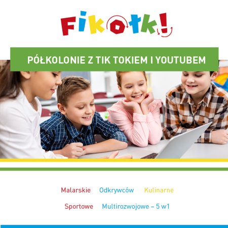 PÓŁKOLONIE MEDIOWE  - TikTok i YT w ROLI GŁÓWNEJ  - SALE ZABAW FIKOŁKI - LATO 2021 - PŁOCK - dla dzieci