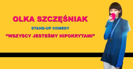 OLKA SZCZĘŚNIAK Stand-up: w programie "Wszyscy jesteśmy hipokrytami" - stand-up