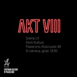 AKT VII - SCENA LX - Bilety na spektakl teatralny