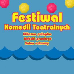 Festiwal Komedii Teatralnych - spektakl