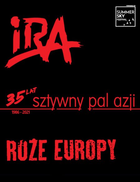 IRA, Sztywny Pal Azji, Róże Europy - Summer Sky Festival 2021 - koncert