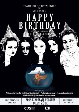 Teatr To Do Ustalenia  „Happy Birthday” - spektakl