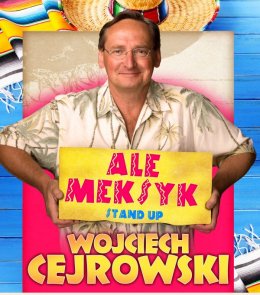 Wojciech Cejrowski - Ale Meksyk - stand-up