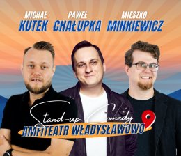Michał Kutek, Paweł Chałupka, Mieszko Minkiewicz - stand-up