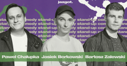 Bartosz Zalewski, Paweł Chałupka i Jasiek Borkowski - stand-up