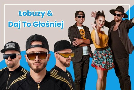 Łobuzy & Daj To Głośniej - koncert