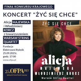 25 OFPA 2021 Finał Konkursu Krajowego oraz koncert  "Żyć się chce" A.Majewska i W.Korcz - Bilety na spektakl teatralny