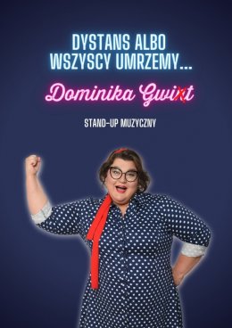 Dominika Gwit - Dystans albo wszyscy umrzemy... - stand-up
