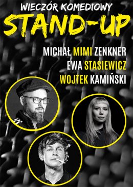 Stand-up: Wojtek Kamiński, Michał "Mimi" Zenkner, Ewa Stasiewicz - stand-up