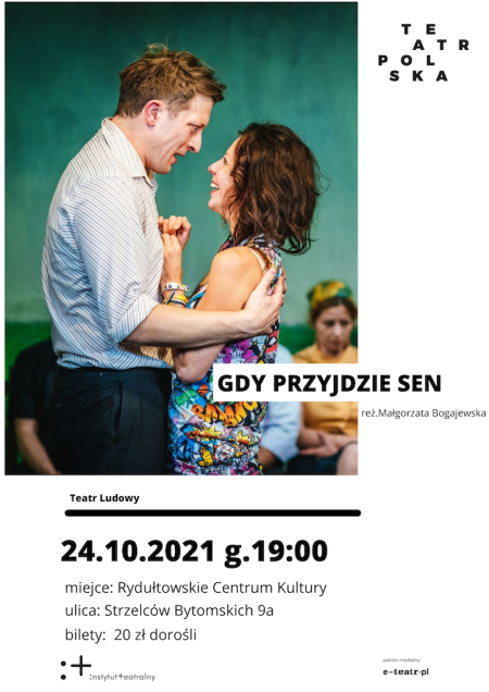 Spektakl "Gdy przyjdzie sen" - spektakl