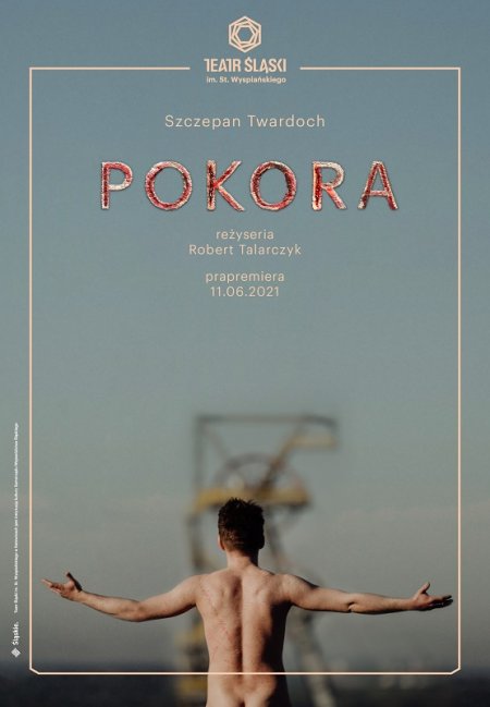 "Pokora", rybnicka premiera spektaklu Teatru Śląskiego w Katowicach oraz uroczysta inauguracja 52. Rybnickich Dni Literatury. - spektakl