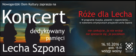 &quot;Róże dla Lecha&quot; - koncert dedykowany pamięci Lecha Szpona - koncert