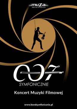 Koncert Muzyki Filmowej - 007 Symfonicznie - koncert