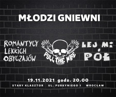 Młodzi gniewni - Romantycy Lekkich Obyczajów, Pull The Wire, Lej Mi Pół - koncert