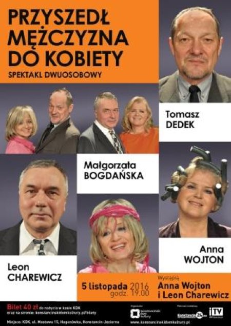 Spektakl &quot;Przyszedł mężczyzna do kobiety&quot; - spektakl