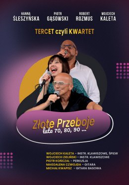 Złote przeboje/ Tercet, czyli kwartet/ Śleszyńska, Gąsowski, Rozmus - Bilety na koncert