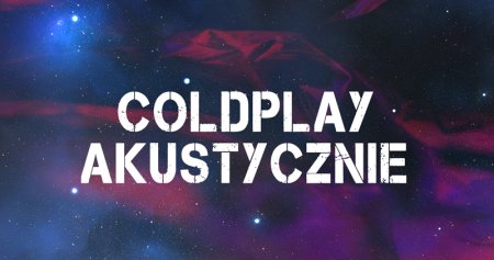 Coldplay akustycznie - koncert