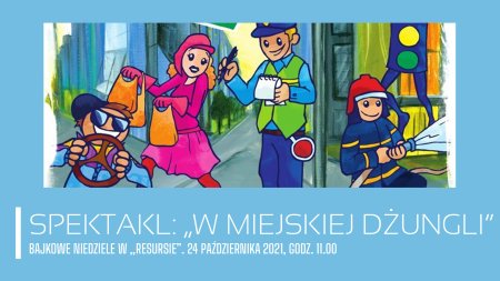 Bajkowe Niedziele: Teatr Katarynka - „W miejskiej dżungli” - spektakl