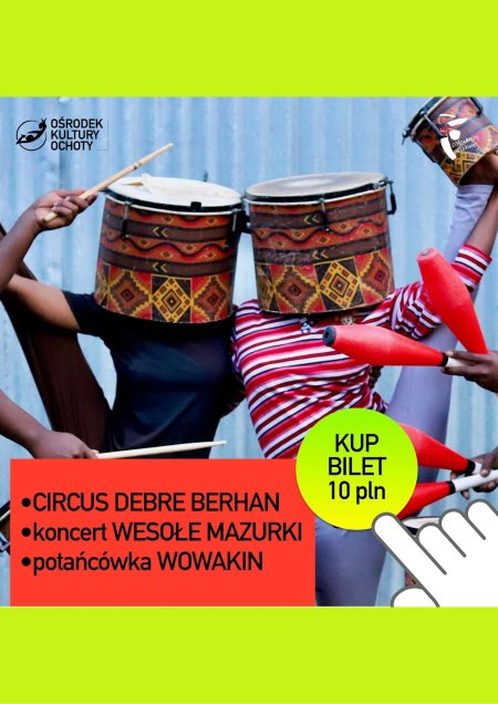 Circus Debre Berhan|Wesołe Mazurki z Pragi|WoWaKin - spektakl
