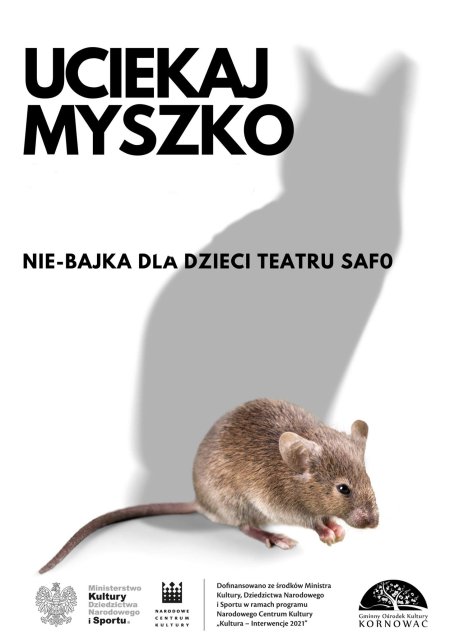 UCIEKAJ MYSZKO - spektakl