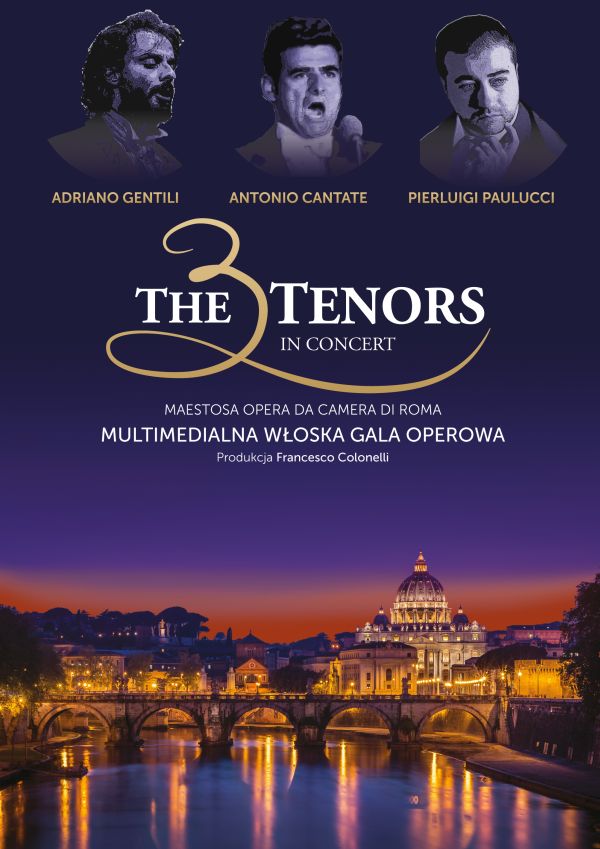 The 3 Tenors Multimedialna włoska gala operowa Bilety Online, Opis