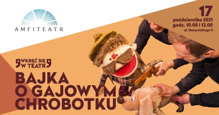 Wkręć się w teatr - Bajka o gajowym Chrobotku - spektakl