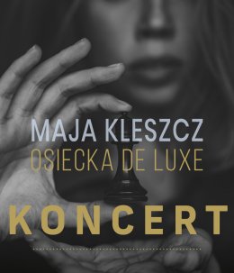 Maja Kleszcz - Osiecka de Luxe - koncert