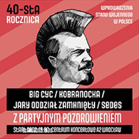 Z partyjnym Pozdrowieniem 40-sta rocznica ogłoszenia stanu wojennego w Polsce - koncert