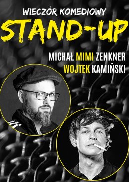 Stand-up: Wojtek Kamiński, Michał "Mimi" Zenkner - Bilety na stand-up