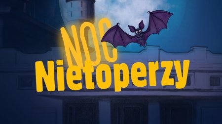 Noc Nietoperzy - dla dzieci
