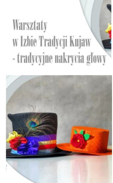 Warsztaty w Izbie Tradycji Kujaw – tradycyjne nakrycia głowy - inne