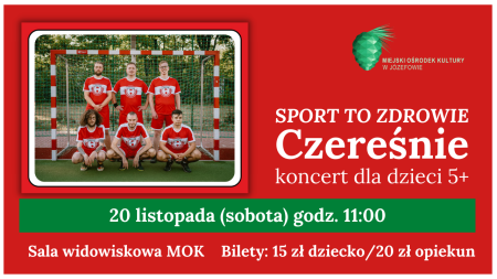 Czereśnie - Sport to zdrowie - koncert