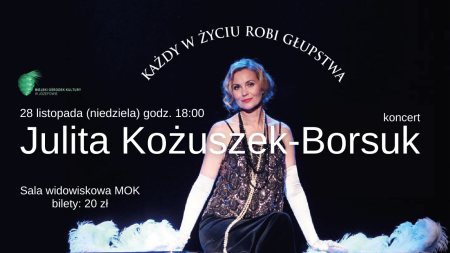 Każdy w życiu robi głupstwa, czyli zanuć, zatańcz, zaśpiewaj - koncert