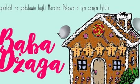 Baba Dżaga - Teatr Baza - spektakl