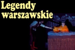 Legendy Warszawskie - Teatr Baza - spektakl