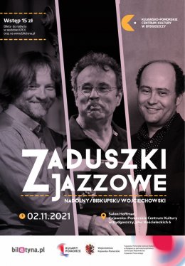 Zaduszki Jazzowe - Biskupski/ Nadolny/ Wojciechowski - koncert