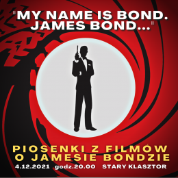 My name is Bond. James Bond - piosenki z filmów o Jamesie Bondzie - koncert