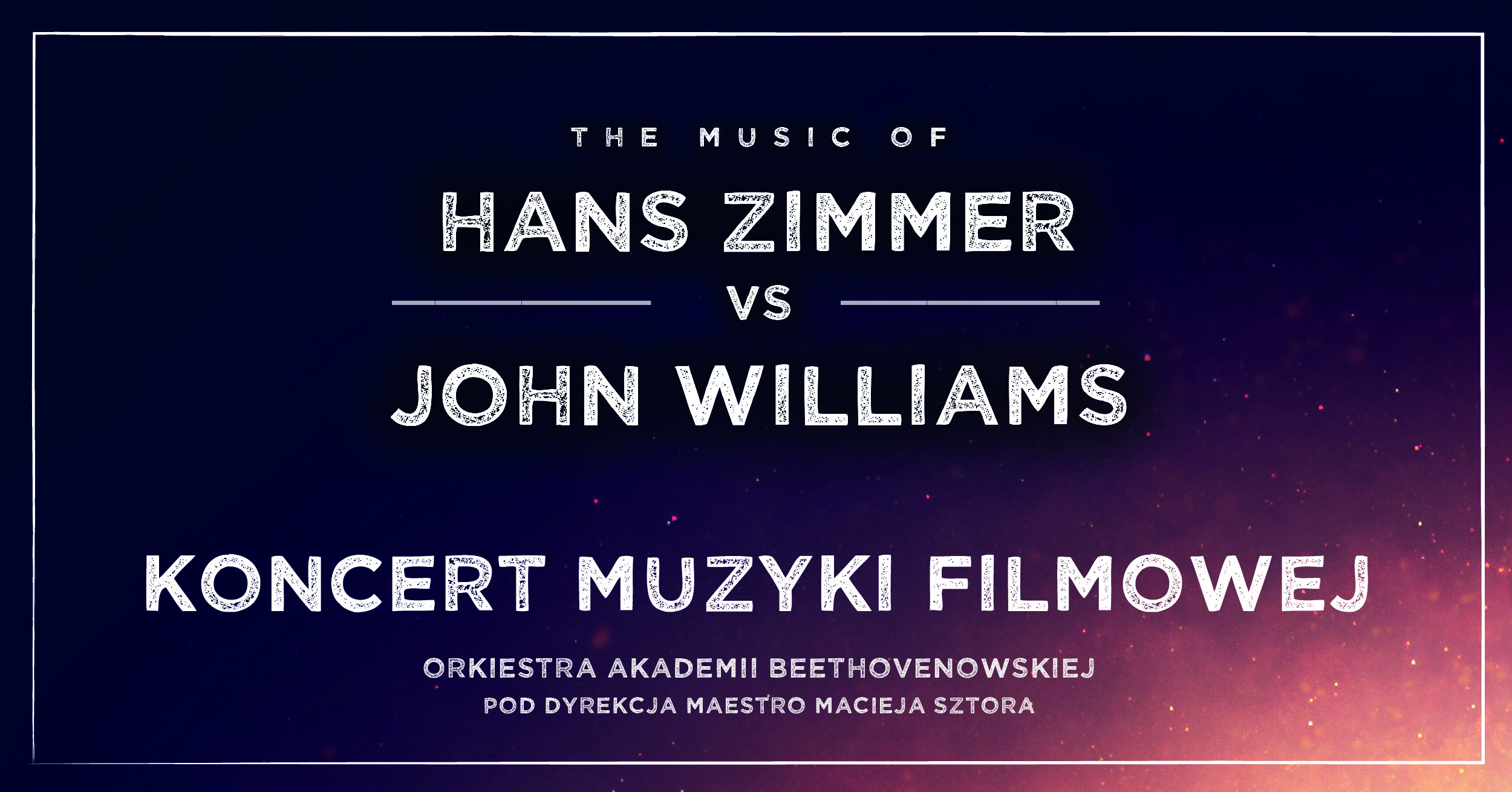 Koncert Muzyki Filmowej The music of Hans Zimmer & John Williams