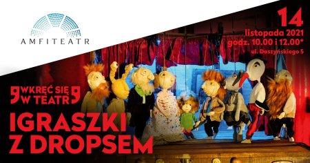 Wkręć się w teatr: Igraszki z Dropsem - spektakl